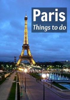 Travel Tips - Things to See and Do in Paris, France