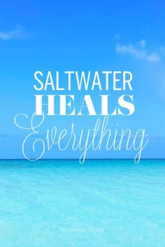 Salt water heals everything :)