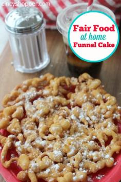 #FairFood at Home - Funnel Cake - Ingredients  1/2 tsp Salt 2 tsp Baking Powder 3 1/2 cup Flour 3 Eggs 1/4 cup Sugar 2 cup Milk 1/4 cup Powdered Sugar 1 quart vegetable Oil (for frying)