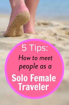 
                    
                        5 Tips - How to meet people as a solo female traveler
                    
                