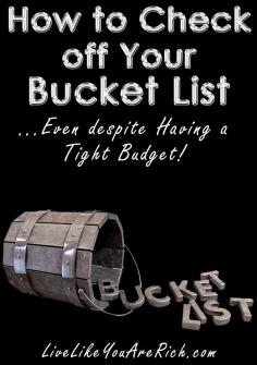 
                    
                        How to Check off Your Bucket List on a Tight Budget
                    
                