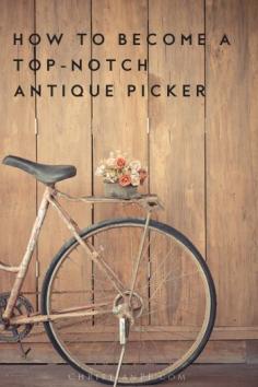 
                    
                        how to become a top-notch antique picker
                    
                