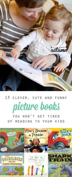 
                    
                        great list of the best funny, clever, and cute children's picture books - you won't get tired of reading these to your kids!
                    
                