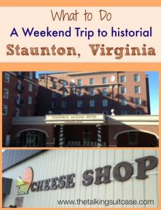 
                    
                        Get away and plan a weekend trip to Staunton, Virginia.  Visit a local winery, stay in a historic hotel and visit the Cheese shop.  It's the perfect relaxing weekend that's close to home.
                    
                