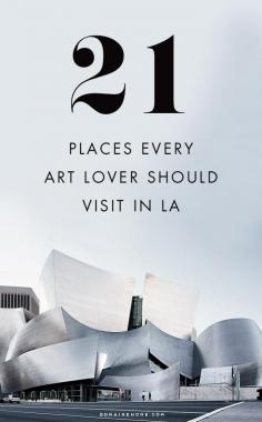 
                    
                        Art and culture lovers! You need to check out these 21 places in Los Angeles
                    
                