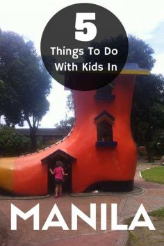 
                    
                        5 Things To Do With Kids In Manila. Family Travel in Manila, Philippines.
                    
                