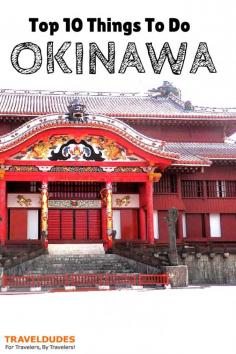 
                    
                        Top 10 Things To Do on Okinawa Main Island, Japan | Travel Dudes Social Travel Community
                    
                