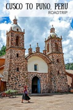 
                    
                        The drive from Cusco to Puno, Peru, passes ancient ruins and mountain passes, providing many reasons to stop for a break and many things to do
                    
                