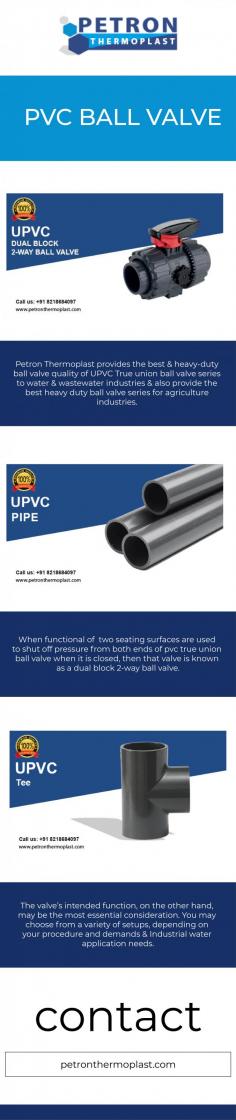 The highest possible standard Although they can be utilized in a variety of other industries, PVC Ball Valves are most typically used in the "Water & Wastewater," "Oil & Gas," and "Gas" industries. P2 valves benefit from the UPVC Dual Block 2- Way Ball Valve technology, which allows them to perform well in environments where vibrations or a thermal expansion could harm traditional plastic valves. The valve chamber must be bled and the pipework must be detached for maintenance.

Visit us: https://petronthermoplast.com/upvc-valves/dual-block-2-way-ball-valve/