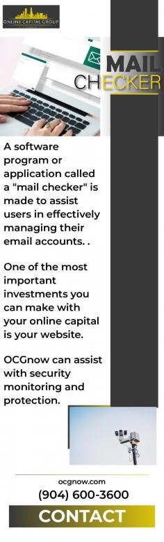 Both individuals and businesses can benefit from using a mail checker as a productive tool. You can simplify email management and manage your inbox more effectively by using a mail checker. You can do this to save time, lessen stress, and increase productivity in general. However, since various tools might offer various features and functionality, it's crucial to pick a mail checker that suits your unique needs and preferences. 

Visit us: https://ocgnow.com/website-security/