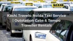 Experience top-notch transportation with Kashi Travels in Noida. Offering reliable taxi services for local and outstation travel, we ensure comfort and convenience for all your journeys. Our fleet includes premium cabs and spacious tempo travellers, perfect for both solo trips and group outings. Whether you're heading to nearby destinations or planning a longer trip, our professional drivers and well-maintained vehicles guarantee a smooth and enjoyable ride. Choose Kashi Travels for dependable, high-quality transportation solutions tailored to your needs. Book with us today for an exceptional travel experience in Noida and beyond.