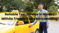 Discover top-notch taxi service in Noida with Mithila Travels. We offer reliable and comfortable cab services for all your travel needs. Whether you need a ride for local commuting or outstation trips, our professional drivers and well-maintained vehicles ensure a safe and pleasant journey. Experience punctual pick-ups, affordable rates, and exceptional customer service with Mithila Travels. Book your ride today and enjoy hassle-free transportation tailored to your requirements. Trust us to get you where you need to go with ease and convenience. Choose Mithila Travels for your next trip and experience the best in taxi service in Noida.