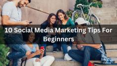 Kickstart your social media marketing journey with these 10 essential tips for beginners. Learn how to create engaging content, build a strong online presence, and effectively use various social media platforms. From strategy development to analytics, get actionable advice to boost your social media efforts and achieve your marketing goals.