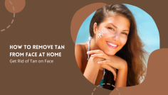 Learn effective tips to remove tan from your face and regain your natural glow. From home remedies to skincare routines, discover how to achieve an even skin tone with simple, proven methods. Whether you're battling sun damage or stubborn tan lines, our expert advice will help you restore a fresh, radiant complexion in no time.