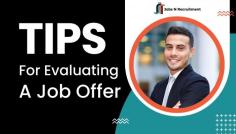 5 Tips for Evaluating a Job Offer

Discover essential tips for evaluating a job offer in this insightful blog. Learn how to assess key factors like salary, benefits, company culture, and career growth opportunities before making a decision. Make an informed choice and ensure your next job aligns with your personal and professional goals.